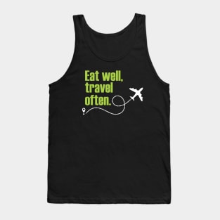 Eat well, travel often. Tank Top